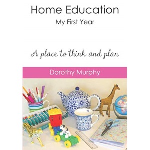 Home Education - My First Year: A place to think and plan