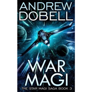 War Magi: A Space Opera Fantasy Adventure: 3 (Star Magi Saga)