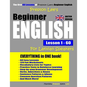 Preston Lee's Beginner English Lesson 1 - 60 For Latvian Speakers (British Version) (Preston Lee's English For Latvian Speakers (British Version))