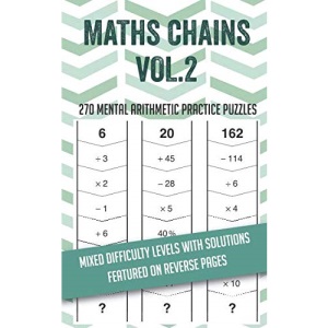 Maths Chains Volume 2: 270 fun mental arithmetic puzzles