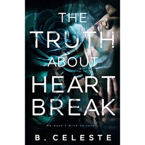 The Truth about Heartbreak: 1 (The Truth about Series)