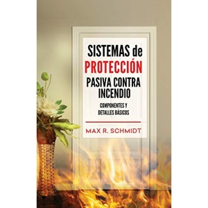 Sistemas de Protección Pasiva Contra Incendio: Sus elementos y detalles básicos: 3 (Protección Pasiva Contra Fuego)