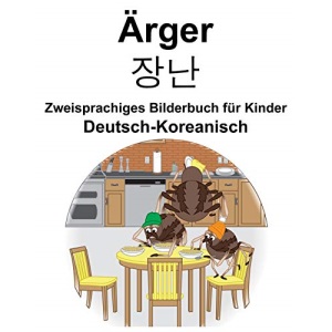 Deutsch-Koreanisch Ärger/장난 Zweisprachiges Bilderbuch für Kinder