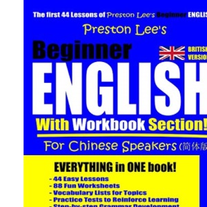 Preston Lee’s Beginner English With Workbook Section For Chinese Speakers (British Version) (Preston Lee's English For Chinese Speakers (British Version))
