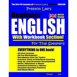 Preston Lee’s Beginner English With Workbook Section For Thai Speakers (British Version) (Preston Lee's English For Thai Speakers (British Version))