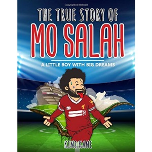 The True Story of MO SALAH: A Little Boy With Big Dreams (Inspiring Sports Stories)