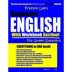 Preston Lee’s Beginner English With Workbook Section For Greek Speakers (Preston Lee's English For Greek Speakers)
