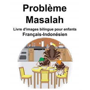 Français-Indonésien Problème/Masalah Livre d'images bilingue pour enfants