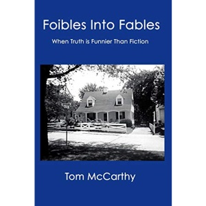 Foibles Into Fables: When Truth Is Funnier Than Fiction