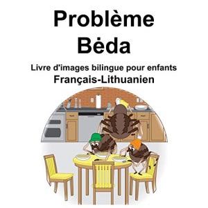 Français-Lithuanien Problème/Bėda Livre d'images bilingue pour enfants