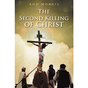 The Second Killing of Christ