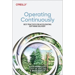 Operating Continuously: Best Practices for Accelerating Software Delivery