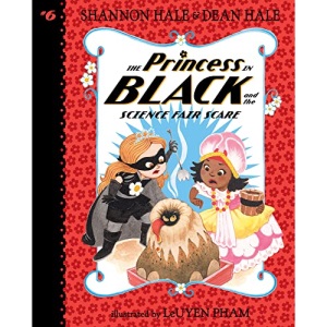 The Princess in Black and the Science Fair Scare: #6