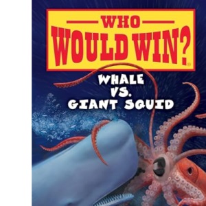Whale vs. Giant Squid (Who Would Win?)