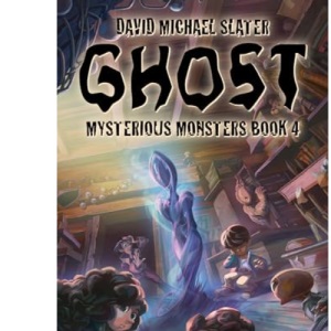 Ghost: #4 (Mysterious Monsters)