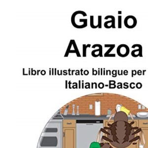 Italiano-Basco Guaio/Arazoa Libro illustrato bilingue per bambini