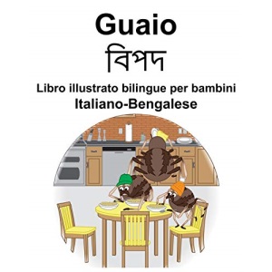 Italiano-Bengalese Guaio/বিপদ Libro illustrato bilingue per bambini