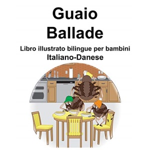 Italiano-Danese Guaio/Ballade Libro illustrato bilingue per bambini