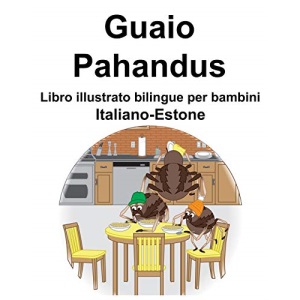 Italiano-Estone Guaio/Pahandus Libro illustrato bilingue per bambini