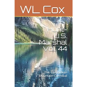Hunt-U.S. Marshal Vol. 44: The Carpathian Mountain Cannibal