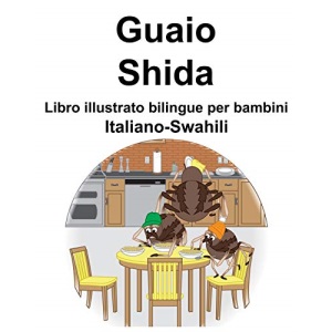 Italiano-Swahili Guaio/Shida Libro illustrato bilingue per bambini