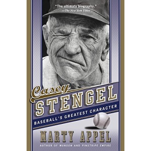 Casey Stengel: Baseball's Greatest Character