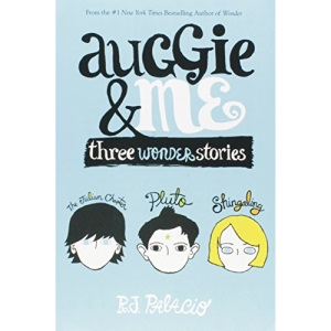 Auggie & Me: Three Wonder Stories