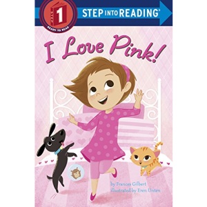 I Love Pink! (Step into Reading)
