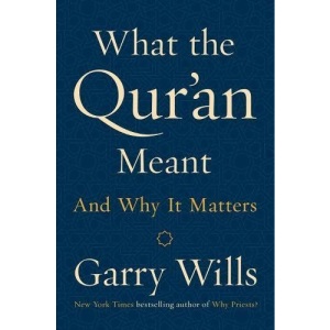 What the Qur'an Meant And Why It Matters