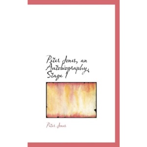 Peter Jones, an Autobiography. Stage 1