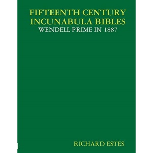 FIFTEENTH CENTURY INCUNABULA BIBLES - WENDELL PRIME IN 1887