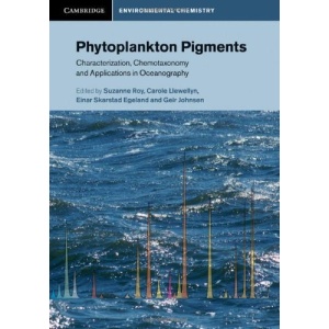 Phytoplankton Pigments: Characterization, Chemotaxonomy and Applications in Oceanography (Cambridge Environmental Chemistry Series)