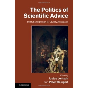 The Politics of Scientific Advice: Institutional Design for Quality Assurance
