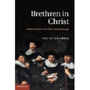 Brethren in Christ: A Calvinist Network in Reformation Europe