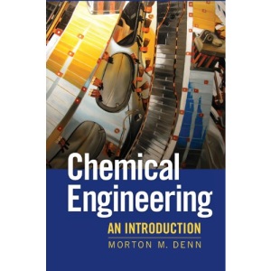Chemical Engineering: An Introduction (Cambridge Series in Chemical Engineering)