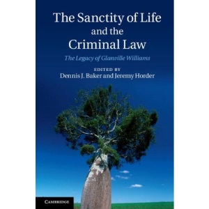 The Sanctity of Life and the Criminal Law: The Legacy of Glanville Williams