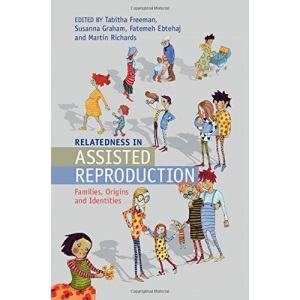 Relatedness in Assisted Reproduction: Families, Origins and Identities