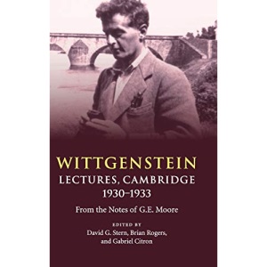 Wittgenstein: Lectures, Cambridge 1930–1933: From the Notes of G. E. Moore