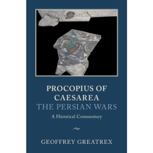 Procopius of Caesarea: The Persian Wars: A Historical Commentary