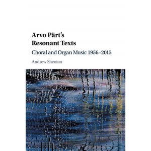 Arvo Pärt's Resonant Texts: Choral and Organ Music 1956–2015