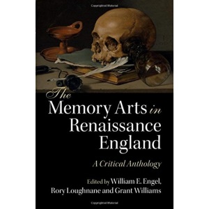 The Memory Arts in Renaissance England: A Critical Anthology
