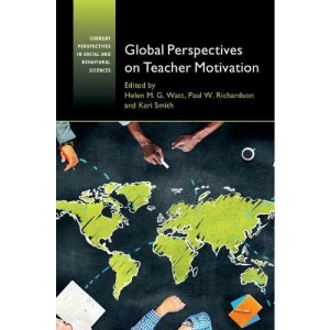 Global Perspectives on Teacher Motivation (Current Perspectives in Social and Behavioral Sciences)