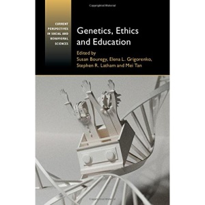 Genetics, Ethics and Education (Current Perspectives in Social and Behavioral Sciences)