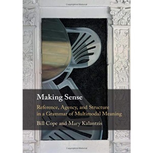 Making Sense: Reference, Agency, and Structure in a Grammar of Multimodal Meaning