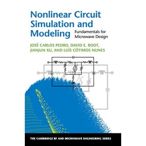 Nonlinear Circuit Simulation and Modeling: Fundamentals for Microwave Design (The Cambridge RF and Microwave Engineering Series)
