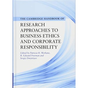 Cambridge Handbook of Research Approaches to Business Ethics and Corporate Responsibility