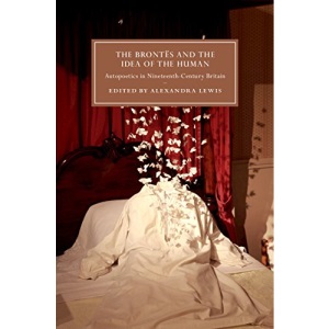 The Brontës and the Idea of the Human: Science, Ethics, and the Victorian Imagination (Cambridge Studies in Nineteenth-Century Literature and Culture)