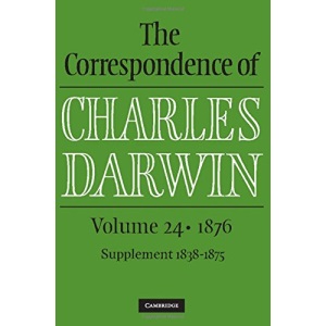 The Correspondence of Charles Darwin: Volume 24, 1876