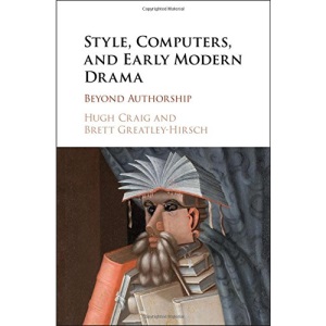 Style, Computers, and Early Modern Drama: Beyond Authorship