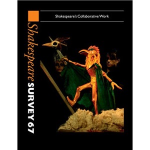 Shakespeare Survey: Volume 67, Shakespeare's Collaborative Work (Shakespeare Survey, Series Number 67)